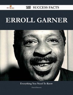 Erroll Garner 165 Success Facts - Everything you need to know about Erroll Garner (eBook, ePUB)