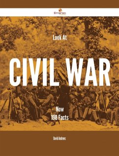 Look At Civil war Now - 198 Facts (eBook, ePUB)