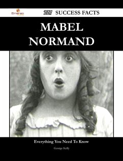 Cover Mabel Normand 227 Success Facts - Everything you need to know about Mabel Normand (eBook, ePUB)