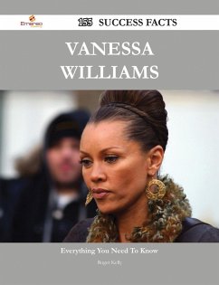 Vanessa Williams 155 Success Facts - Everything you need to know about Vanessa Williams (eBook, ePUB)