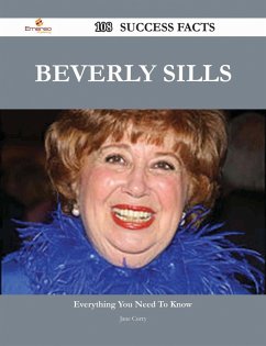 Beverly Sills 108 Success Facts - Everything you need to know about Beverly Sills (eBook, ePUB)