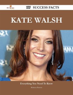 Kate Walsh 117 Success Facts - Everything you need to know about Kate Walsh (eBook, ePUB)
