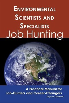 Environmental Scientists and Specialists: Job Hunting - A Practical Manual for Job-Hunters and Career Changers (eBook, ePUB)