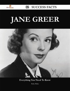 Jane Greer 82 Success Facts - Everything you need to know about Jane Greer (eBook, ePUB)