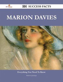 Marion Davies 204 Success Facts - Everything you need to know about Marion Davies (eBook, ePUB)