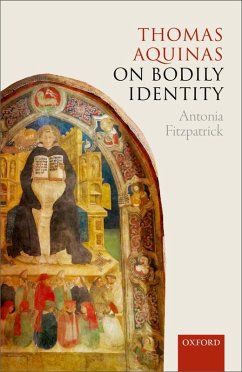 Thomas Aquinas on Bodily Identity (eBook, ePUB) - Fitzpatrick, Antonia