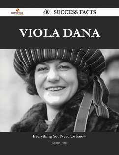 Viola Dana 49 Success Facts - Everything you need to know about Viola Dana (eBook, ePUB)