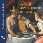 Kardinäle, Künstler, Kurtisanen (Ungekürzt) (MP3-Download)