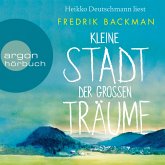 Kleine Stadt der großen Träume (Autorisierte Lesefassung) (MP3-Download) Kleine Stadt der großen Träume (Autorisierte Lesefassung) (MP3-Download)