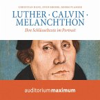 Luther, Calvin, Melanchton (Ungekürzt) (MP3-Download)