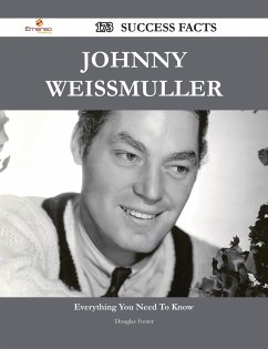 Johnny Weissmuller 173 Success Facts - Everything you need to know about Johnny Weissmuller (eBook, ePUB)