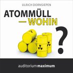 Atommüll - wohin? (Ungekürzt) (MP3-Download)