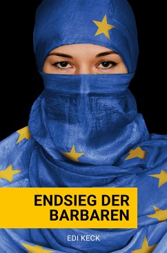 Endsieg der Barbaren (eBook, ePUB) - Keck, Edi