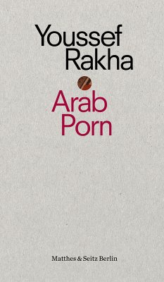 Arab Porn (eBook, ePUB) - Rakha, Youssef