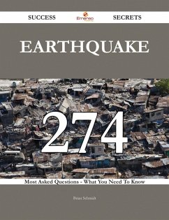 Earthquake 274 Success Secrets - 274 Most Asked Questions On Earthquake - What You Need To Know (eBook, ePUB)
