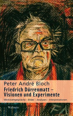 Friedrich Dürrenmatt - Visionen und Experimente (eBook, PDF) - Bloch, Peter André