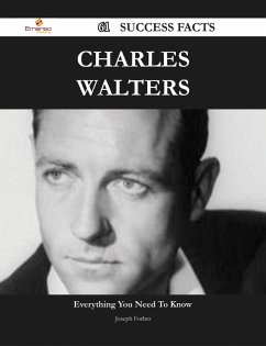 Charles Walters 61 Success Facts - Everything you need to know about Charles Walters (eBook, ePUB)