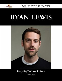 Ryan Lewis 144 Success Facts - Everything you need to know about Ryan Lewis (eBook, ePUB)