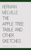 The Apple Tree Table and Other Sketches (Serapis Classics) (eBook, ePUB)