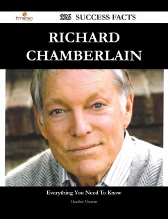 Richard Chamberlain 126 Success Facts - Everything you need to know about Richard Chamberlain (eBook, ePUB)