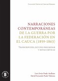 Narraciones contemporáneas de la guerra por la Federación en el Cauca (1859-1863) (eBook, ePUB)