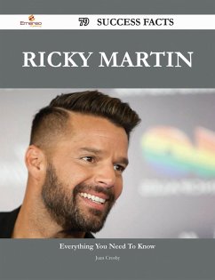 Ricky Martin 79 Success Facts - Everything you need to know about Ricky Martin (eBook, ePUB)