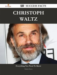Christoph Waltz 159 Success Facts - Everything you need to know about Christoph Waltz (eBook, ePUB)