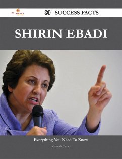 Shirin Ebadi 80 Success Facts - Everything you need to know about Shirin Ebadi (eBook, ePUB)