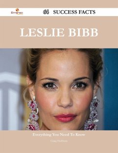 Leslie Bibb 64 Success Facts - Everything you need to know about Leslie Bibb (eBook, ePUB)