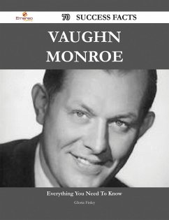 Vaughn Monroe 70 Success Facts - Everything you need to know about Vaughn Monroe (eBook, ePUB)
