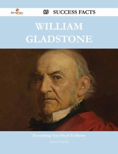 William Gladstone 89 Success Facts - Everything you need to know about William Gladstone (eBook, ePUB)