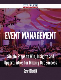 Event Management - Simple Steps to Win, Insights and Opportunities for Maxing Out Success (eBook, ePUB)