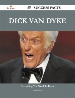 Dick Van Dyke 42 Success Facts - Everything you need to know about Dick Van Dyke (eBook, ePUB)