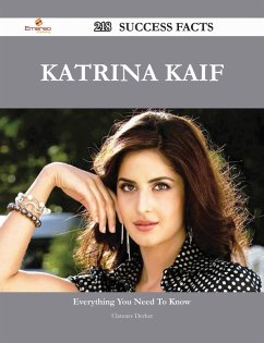 Katrina Kaif 218 Success Facts - Everything you need to know about Katrina Kaif (eBook, ePUB)