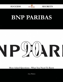 BNP Paribas 90 Success Secrets - 90 Most Asked Questions On BNP Paribas - What You Need To Know (eBook, ePUB)