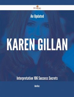 An Updated Karen Gillan Interpretation - 106 Success Secrets (eBook, ePUB)