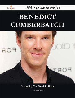 Benedict Cumberbatch 224 Success Facts - Everything you need to know about Benedict Cumberbatch (eBook, ePUB)