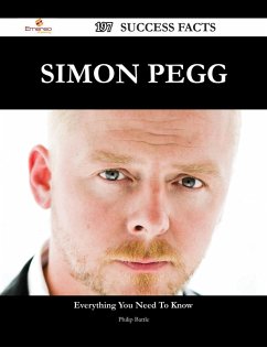 Simon Pegg 197 Success Facts - Everything you need to know about Simon Pegg (eBook, ePUB)