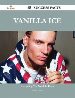 Vanilla Ice 41 Success Facts - Everything you need to know about Vanilla Ice (eBook, ePUB) - Owens, Russell