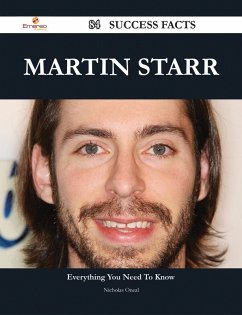 Martin Starr 84 Success Facts - Everything you need to know about Martin Starr (eBook, ePUB) - Oneal, Nicholas
