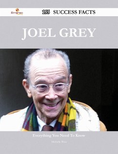 Joel Grey 155 Success Facts - Everything you need to know about Joel Grey (eBook, ePUB)