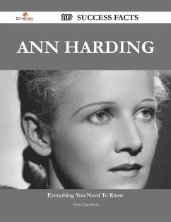 Ann Harding 109 Success Facts - Everything you need to know about Ann Harding (eBook, ePUB)