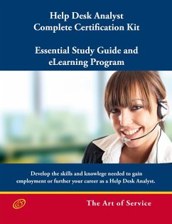 Help Desk Analyst Complete Certification Kit: You-Powered Help Desk Support - Essential Study Guide and eLearning Program (eBook, ePUB) Help Desk Analyst Complete Certification Kit: You-Powered Help Desk Support - Essential Study Guide and eLearning Program (eBook, ePUB)