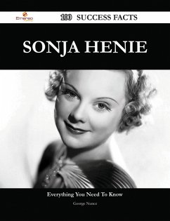 Sonja Henie 100 Success Facts - Everything you need to know about Sonja Henie (eBook, ePUB)