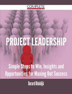 Project Leadership - Simple Steps to Win, Insights and Opportunities for Maxing Out Success (eBook, ePUB)