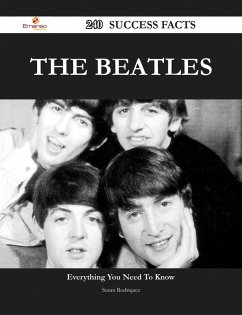 The Beatles 240 Success Facts - Everything you need to know about The Beatles (eBook, ePUB) - Rodriquez, Susan