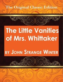 The Little Vanities of Mrs. Whittaker - The Original Classic Edition (eBook, ePUB) - Winter, John Strange