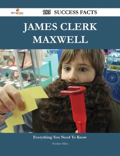 Cover James Clerk Maxwell 185 Success Facts - Everything you need to know about James Clerk Maxwell (eBook, ePUB)