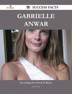Gabrielle Anwar 70 Success Facts - Everything you need to know about Gabrielle Anwar (eBook, ePUB)