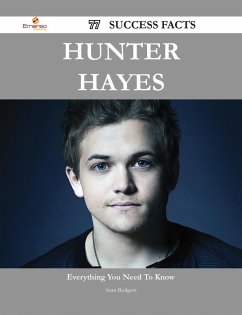 Hunter Hayes 77 Success Facts - Everything you need to know about Hunter Hayes (eBook, ePUB)